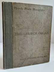The Church Organ: An Introduction to the Study of Modern Organ-Building