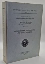 A History of the Liturgy of St John Chrysostom: The Communion, Thanksgiving, and Concluding Rites, Volume VI