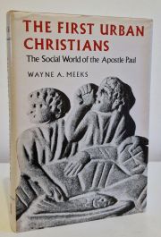The First Urban Christians : The Social World of the Apostle Paul