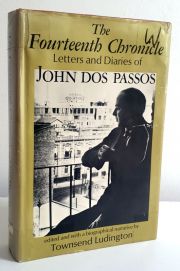Fourteenth Chronicle: Letters and Diaries of John Dos Passos