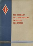 The Germany of 1 Corps District in Legend and Battle
