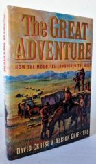 The Great Adventure: How the Mounties Conquered the West