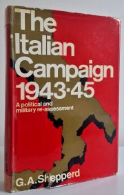 The Italian Campaign 1943-45 : A Political and Military Re-assessment