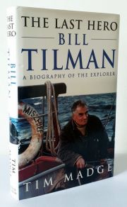 The Last Hero: Bill Tilman, a Biography of the Explorer