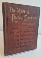 Butler's Modern Practical Confectioner a Boon to the Trade : for the Master, Improver , Apprentice, and the Trade Generally