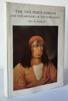 The Nez Perce Indians and the Opening of the Northwest