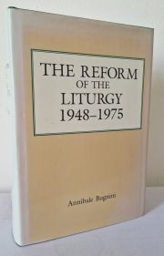 The Reform of the Liturgy 1948 - 1975