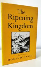 The Ripening Kingdom: The Last Poems