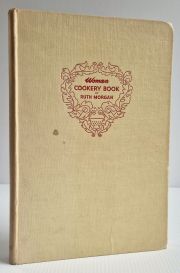 Woman Cookery Book: The Basic Principles of Cookery Clearly Explained for the Beginner with Kitchen-Tested Recipes Compiled by the Cookery Editress of Woman
